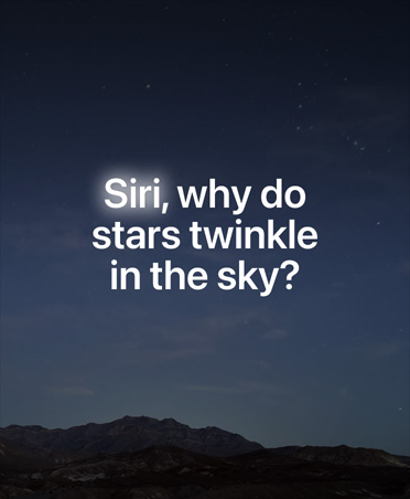 شاشة تعرض سماء الليل المرصعة بالنجوم، ويظهر نص لطلب استعلام موجّه إلى Siri AI، ?Siri, why do stars twinkle in the sky