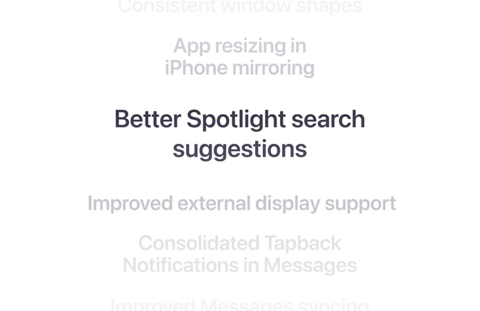 A vertical list of features, with “Better Spotlight search suggestions” displayed in bold at the centre. Surrounding features fade into the background above and below.